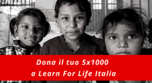 Dona il tuo 5x1000 a Learn For Life Italia